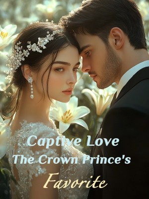 Captive Love: The Crown Prince's Favorite,