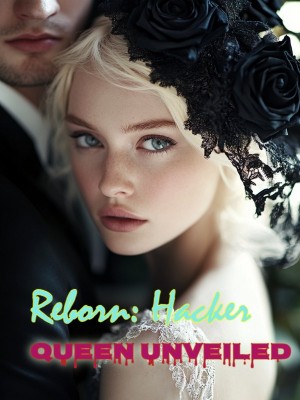 Reborn: Hacker Queen Unveiled,