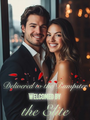 Delivered to the Dumpster, Welcomed by the Elite,
