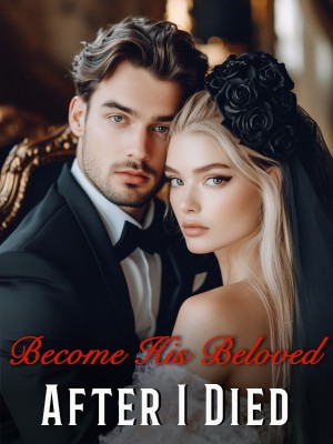 Become His Beloved After I Died,