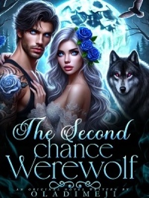 The Second Chance Werewolf,Oladimeji