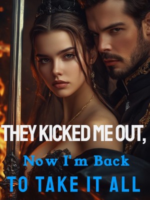 They Kicked Me Out, Now I'm Back to Take It All,
