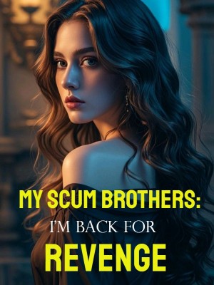 My Scum Brothers: I'm Back for Revenge