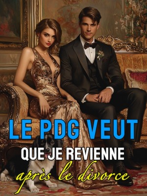 Le PDG veut que je revienne après le divorce