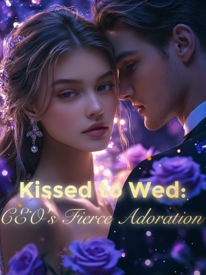 Kissed to Wed: CEO's Fierce Adoration,