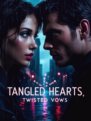 Tangled Hearts, Twisted Vows ,