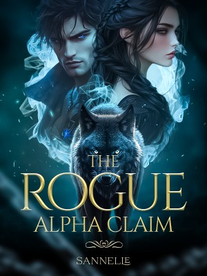 The Rogue Alpha's Claim,Sannelle