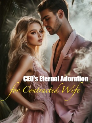 CEO's Eternal Adoration for Contracted Wife