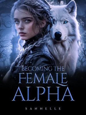 Becoming The Female Alpha,Sannelle