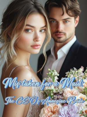 Mistaken for a Maid: The CEO's Amnesiac Bride