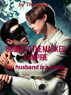 Bound To The Masked Vampire: My Husband Is A Beast