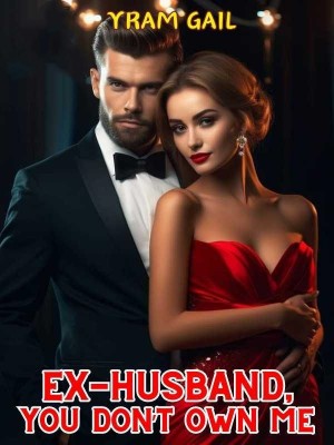 Ex-Husband, You Don't Own Me,Yram Gail