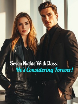 Seven Nights With Boss: He's Considering Forever!