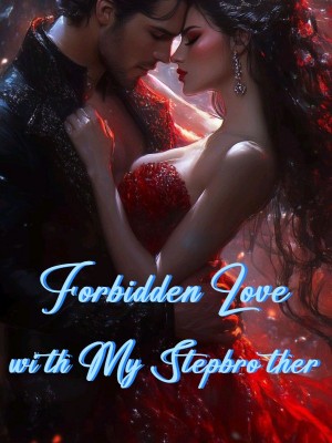 Forbidden Love with My Stepbrother,
