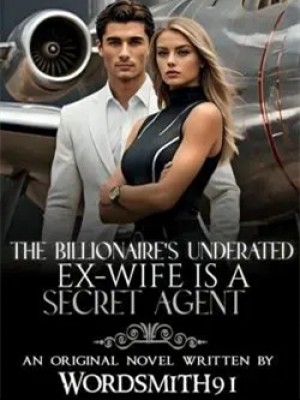 The Billionaire's Underrated Ex-Wife Is A Secret Agent