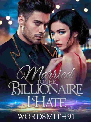 Married To The Billionaire I Hate,Wordsmith91