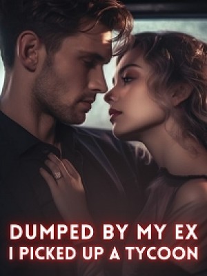 Dumped By My EX, I Picked Up A Tycoon cover