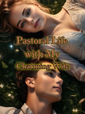 Pastoral Life with My Charming Wife,