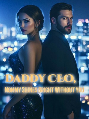 Daddy CEO, Mommy Shines Bright Without You,