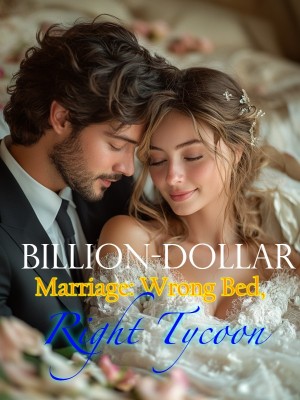 Billion-Dollar Marriage: Wrong Bed, Right Tycoon,