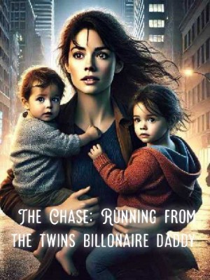 The Chase: Running From The Twins Billonaire Daddy,