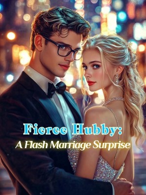 Fierce Hubby: A Flash Marriage Surprise,