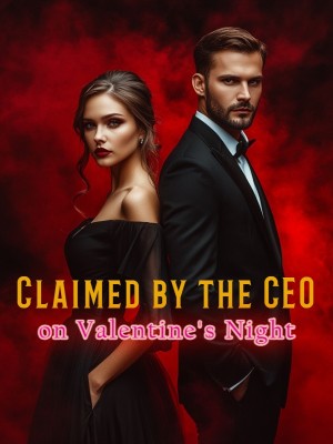 Claimed by the CEO on Valentine's Night,