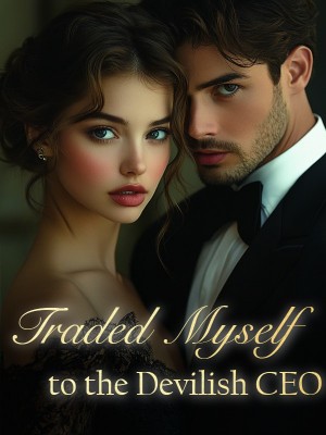 Traded Myself to the Devilish CEO