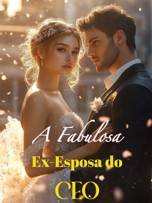 A Fabulosa Ex-Esposa do CEO
