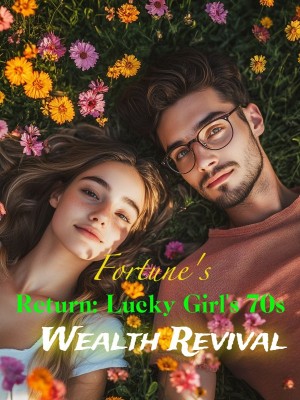 Fortune's Return: Lucky Girl's 70s Wealth Revival,