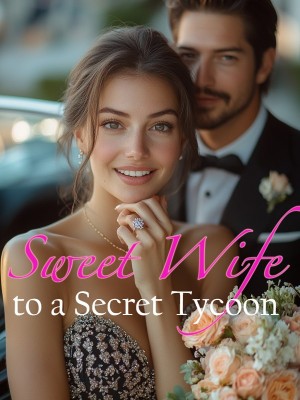 Sweet Wife to a Secret Tycoon,