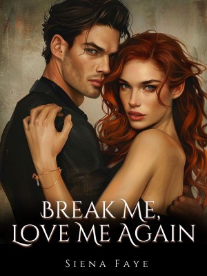 Break Me, Love Me Again,Siena Faye