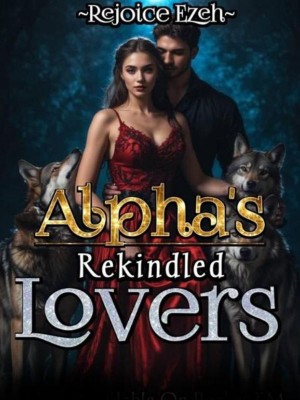 Alpha's Rekindled Lovers,Rejoice Ezeh