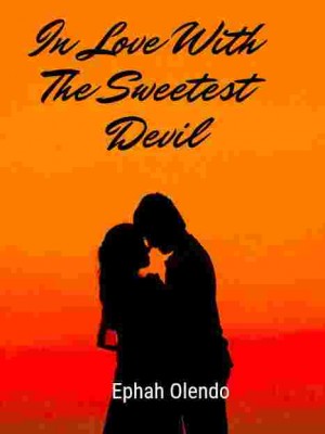 IN LOVE WITH THE SWEETEST DEVIL,EPHAH AYUMAH OLENDO