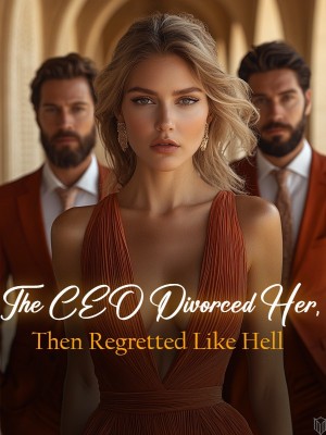 The CEO Divorced Her, Then Regretted Like Hell