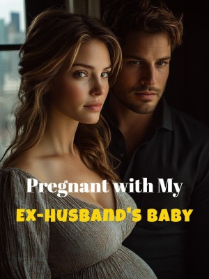 Pregnant with My Ex-Husband's Baby,