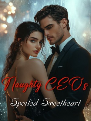 Naughty CEO's Spoiled Sweetheart,