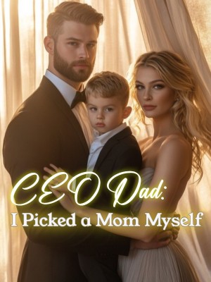 CEO Dad: I Picked a Mom Myself