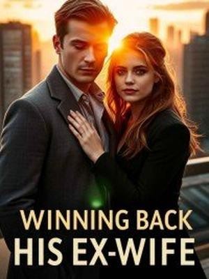 Winning Back His Ex-Wife,joy precious