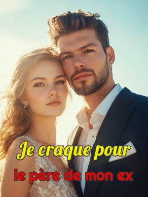 Je craque pour le père de mon ex