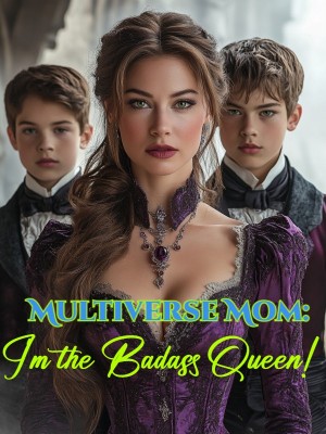 Multiverse Mom: I'm the Badass Queen!