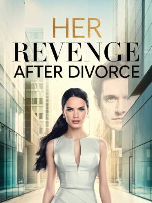 HER REVENGE AFTER DIVORCE,mattywrites