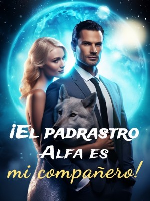 ¡El padrastro Alfa es mi compañero!