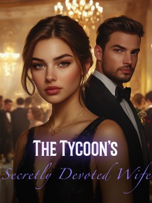 The Tycoon's Secretly Devoted Wife,