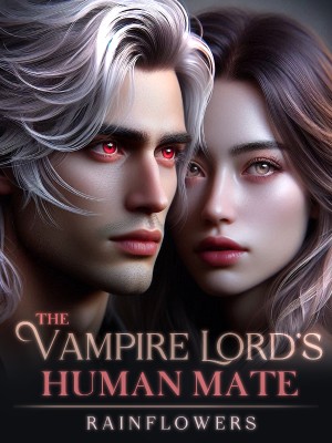 The Vampire Lord's Human Mate,Rainflowers