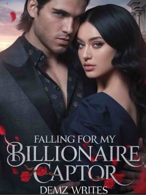 Falling For My Billionaire Captor,Demz Writes