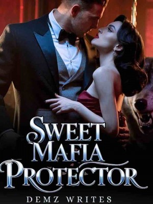 Sweet Mafia Protector,Demz Writes
