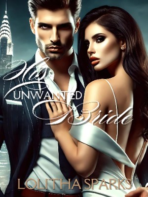 His Unwanted Bride,Lolitha Sparks