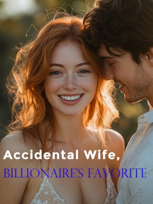 Accidental Wife, Billionaire's Favorite,