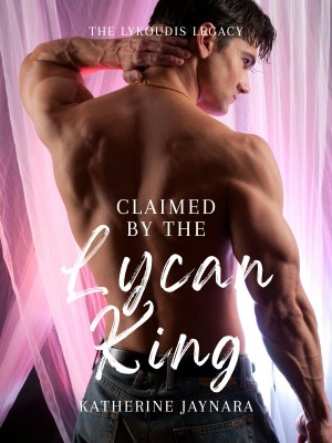 Claimed By The Lycan King,Katherine Jaynara